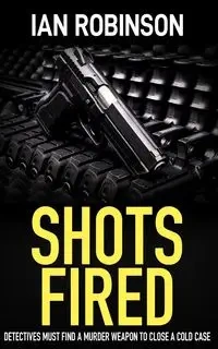 Shots Fired - Ian Robinson