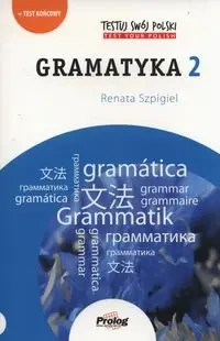 Testuj swój Polski Gramatyka 2 B1-B2 - Renata Szpigiel