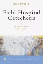 Field Hospital Catechesis - Nick Wagner