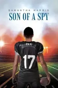 SON OF A SPY - HARRIS SAMANTHA
