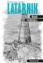 Ilustrowana klasyka. Latarnik BR w.2 - Henryk Sienkiewicz