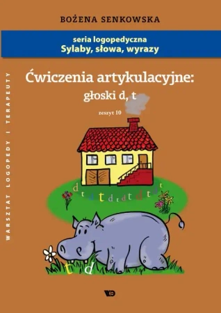 Ćwiczenia artykulacyjne zeszyt 10 głoski D, T A4 - Bożena Senkowska