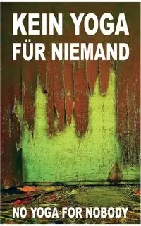 Kein Yoga für Niemand - No Yoga for Nobody - Zellin Pier
