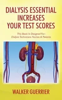 Dialysis Essential Increases Your Test Scores - Walker Guerrier