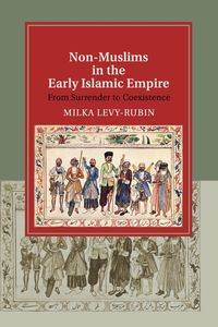 Non-Muslims in the Early Islamic Empire - Levy-Rubin Milka