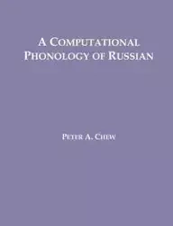 A Computational Phonology of Russian - Peter A. Chew
