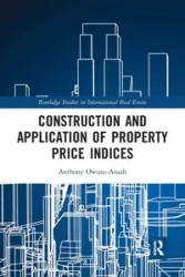Construction and Application of Property Price Indices - Anthony Owusu-Ansah