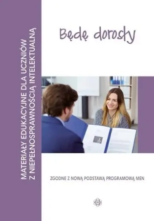Materiały edukacyjne... - Będę dorosły - praca zbiorowa