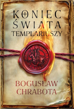 Koniec świata templariuszy - Bogusław Chrabota
