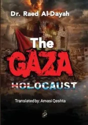 The Gaza Holocaust - Al Daya Dr. Raed