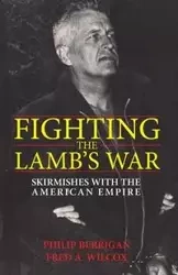 Fighting the Lamb's War - Philip Berrigan