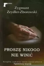 Proszę nikogo nie winić LTW - Zygmunt Zeydler-Zborowski
