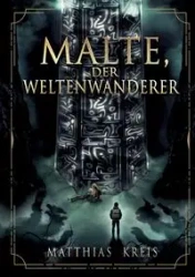 Malte, der Weltenwanderer - Kreis Matthias
