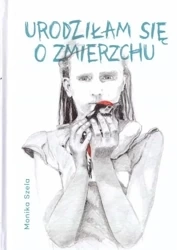 Urodziłam się o zmierzchu - Monika Szela