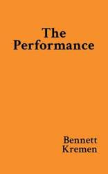 The Performance - Bennett Kremen