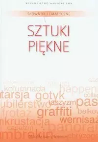 Słownik tematyczny  Tom 12 Sztuki piękne - praca zbiorowa