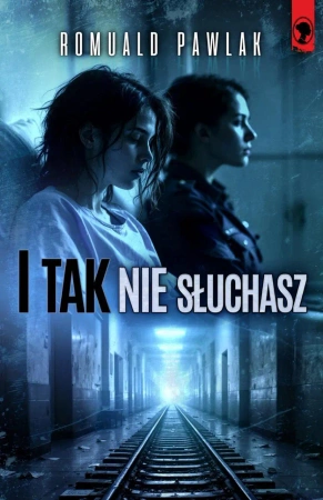 eBook I tak nie słuchasz - Romuald Pawlak epub mobi