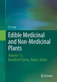 Edible Medicinal and Non-Medicinal Plants - Lim T. K.