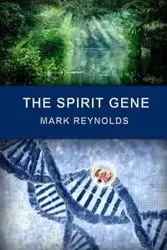 The Spirit Gene - Mark Alan Reynolds