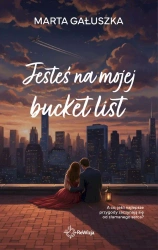 Bucket list T.1 Jesteś na mojej bucket list - Marta Gałuszka