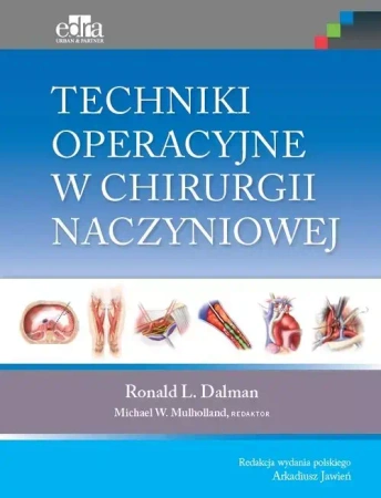 Techniki operacyjne w chirurgii naczyniowej - R.L. Dalman