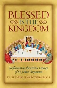 Blessed Is the Kingdom - Akrotirianakis Stavros N.