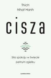 Cisza. Siła spokoju w świecie pełnym zgiełku - Hanh Thich Nhat