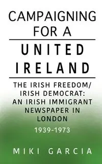 Campaigning for a United Ireland - Miki Garcia