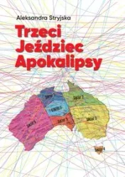 Trzeci Jeździec Apokalipsy - Aleksandra Stryjska