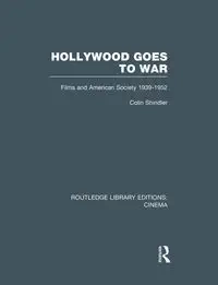 Hollywood Goes to War - Colin Shindler