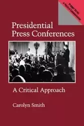 Presidential Press Conferences - Carolyn D. Smith