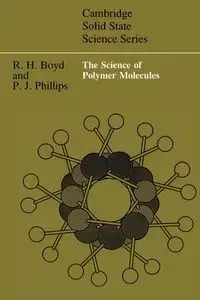 The Science of Polymer Molecules - H. Boyd Richard