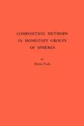 Composition Methods in Homotopy Groups of Spheres - Toda Hiroshi