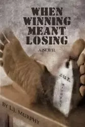 When Winning Meant Losing - L. J. Murphy J. Murphy