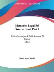 Memorie, Leggi Ed Osservazioni, Part 1 - Nicola Maria Nicolaj
