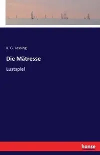 Die Mätresse - Lessing K. G.