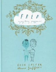 Fred wymyślony przyjaciel.Colfer - Eoin Colfer