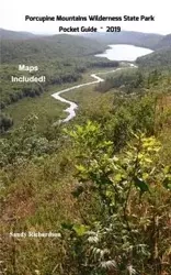 Porcupine Mountains Wilderness State Park Pocket Guide 2019 - Sandy Richardson
