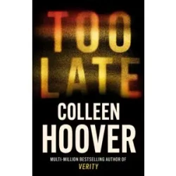 Too Late. 2023 ed - Colleen Hoover