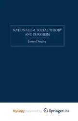 Nationalism, Social Theory and Durkheim - Dingley J.