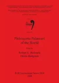Pleistocene Palaeoart of the World - Bednarik Robert  G.