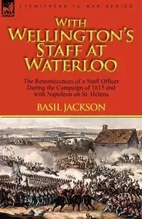 With Wellington's Staff at Waterloo - Jackson Basil