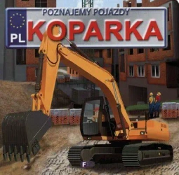 Poznajemy pojazdy. Koparka FENIX - Praca zbiorowa