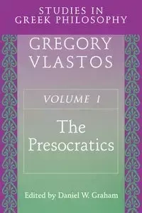 Studies in Greek Philosophy, Volume I - Gregory Vlastos