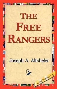 The Free Rangers - Joseph Altsheler
