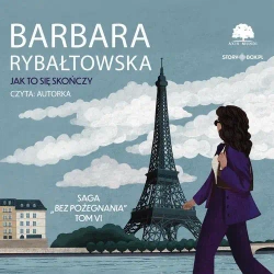 audiobook Saga BEZ POŻEGNANIA. Tom 6. Jak to się skończy - Barbara Rybałtowska