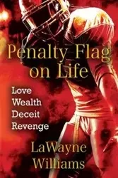 Penalty Flag on Life - Williams LaWayne