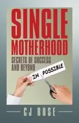 Single Motherhood - Rose CJ