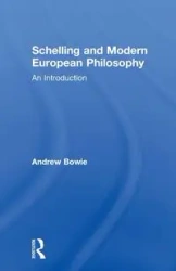 Schelling and Modern European Philosophy - Andrew Bowie