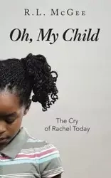 Oh, My Child - McGee R. L.